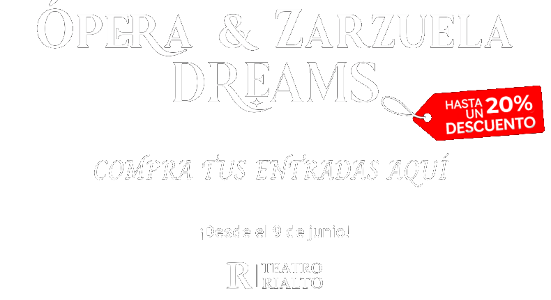 tickets opera & Zarzuela Dreams en Teatro Rialto